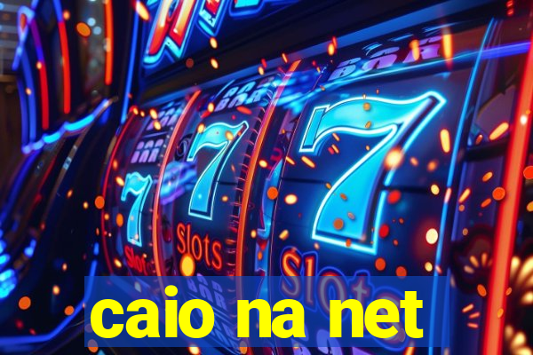 caio na net